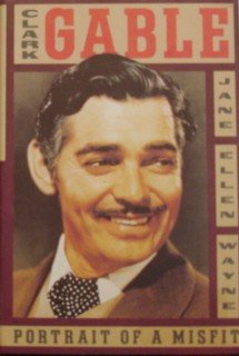 Clark Gable: Portrait of a Misfit 0312092598 Book Cover