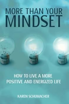 Paperback More Than Your Mindset: How to Live a More Positive and Energized Life Book