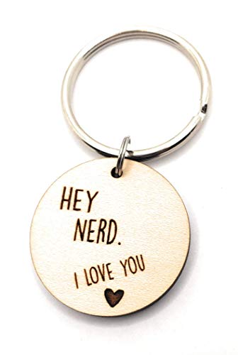 Hey Nerd I Love you Keychain, Husband Gift, Boyfriend, Girlfriend, Nerd, Weird, Gift for him