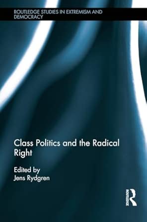 Class Politics and the Radical Right book cover