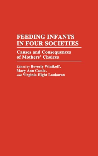 Feeding Infants in Four Societies: Causes and Consequences of Mothers' Choice (Contributions in Family Studies)