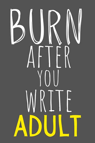 Burn After you write Adult: that gives you deep , personal questions to release your inner