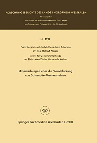 Preisvergleich Produktbild Untersuchungen über die Verschlackung von Schamotte-Pfannensteinen (Forschungsberichte des Landes Nordrhein-Westfalen, 1299, Band 1299)