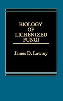 Biology of lichenized fungi 0275912116 Book Cover