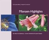Pflanzen-Highlights Von Allium bis Zaubernuss - erlesenen Schönheiten für jeden Standort
