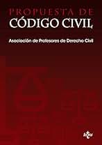 La propuesta de Código Civil de la Asociación de Profesores de Derecho Civil (Derecho - Estado y Sociedad)