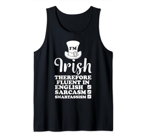 Soy irlandés, por lo tanto, hablo con fluidez el sarcasmo - Día de San Patricio Camiseta sin Mangas