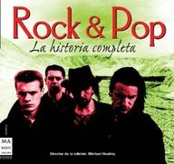 Rock & pop. La historia completa: Un recorrido exhaustivo a través de cinco décadas de rock y pop. Rock & pop. La historia completa: Un recorrido exhaustivo a través de cinco décadas de rock y pop.
