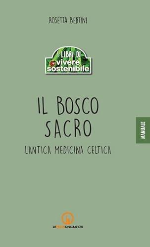 Il Bosco Sacro. L'antica Medicina Celtica