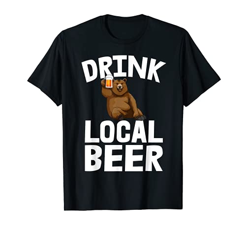 Drink Local Beer Tee Shirt Bear Drinking Beer Tee Beer Lover Camiseta