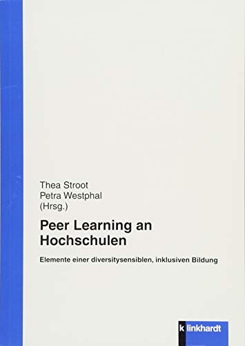 Peer Learning an Hochschulen: Elemente einer diversitysensiblen, inklusiven Bildung