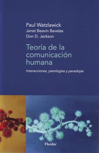Teoría de la comunicación humana: interacciones, patologías y paradojas (fuera de colección)
