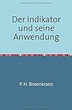  Der Indikator und seine Anwendung: Für den praktischen Gebrauch Nachdruck 2018 Taschenbuch