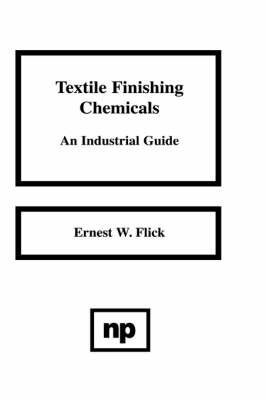 [(Textile Finishing Chemicals : An Industrial Guide)] [By (author) Ernest W. Flick] published on (January, 1991)