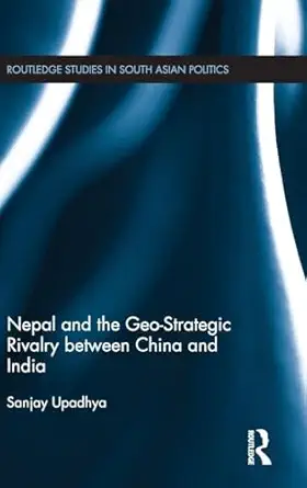 Nepal and the Geo-Strategic Rivalry between China and India-Wow! eBook