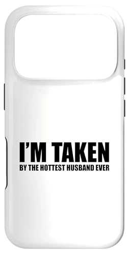 Carcasa para iPhone 17 Pro I'm Taken by The Hottest Husband Ever
