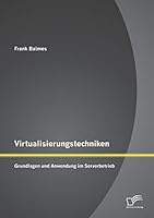 Virtualisierungstechniken: Grundlagen Und Anwendung Im Serverbetrieb 395850762X Book Cover
