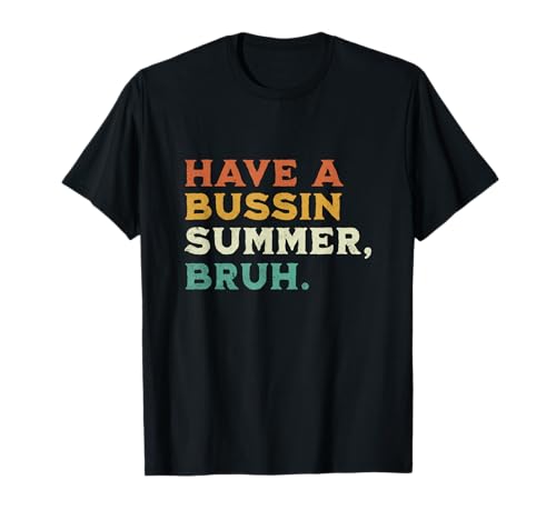 Have A Bussin Summer Bruh Lustiger Schulfreizeiter-Kind T-Shirt