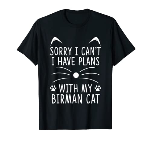 I Can't I Have Plans With My Birman Cat Lover T-Shirt