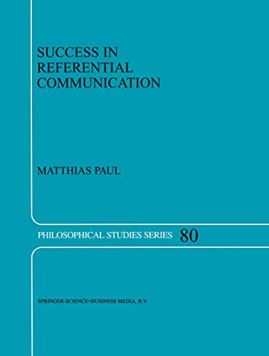 Success in Referential Communication (PHILOSOPHICAL STUDIES SERIES Volume 80)