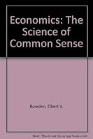 Economics: The Science of Common Sense 0538089806 Book Cover