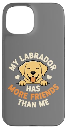 My Labrador Has More Friends Than Me�AFunny Labrador �X�}�z�P�[�X iPhone 15 �p
