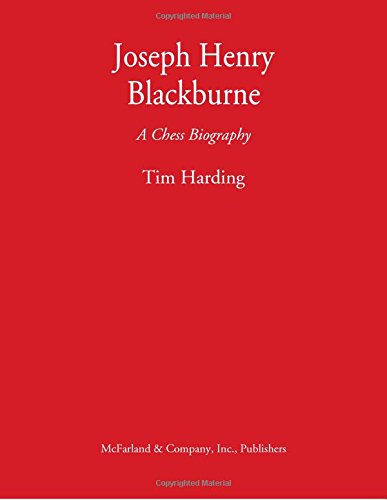 Joseph Henry Blackburne: a Chess Biography