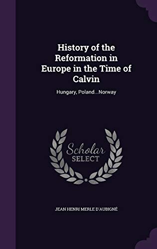 History of the Reformation in Europe in the Tim... 1341947130 Book Cover