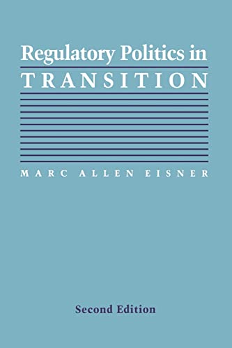 Regulatory Politics in Transition (Interpreting American Politics)