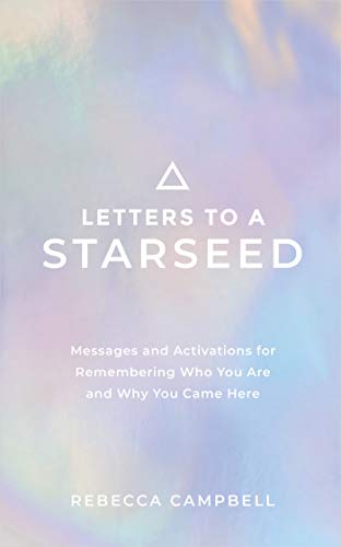 Letters to a Starseed: Messages and Activations for Remembering Who You Are and Why You Came Here (English Edition)