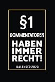 §1 Kommentatoren Haben Immer Recht!: Kalender 2023 für Kommentatoren I A5 I 160 Seiten I Wochenplaner I Terminplaner