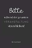 Bitte Während Der Gesamten Veranstaltung Sitzen Bleiben Klo Gästebuch: Klo-Gästebuch A5 - Das Toiletten Gästebuch zum Ausfüllen I Perfektes Geschenk ... Party für das Gästeklo I Kloordnung Kloregeln