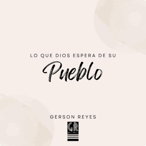 Lo que Dios espera de su pueblo.