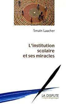 Paperback Institution scolaire et ses miracles (L') [French] Book