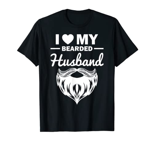Funny I Love My Bearded Husband regalo para Beard Lovers esposa Camiseta