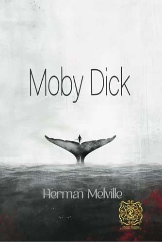 Moby Dick: Rebirth Publishing Classics | Annotated