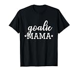 Goalie Mama Cute T Shirt for Moms of Soccer, Hockey Goalies T-Shirt