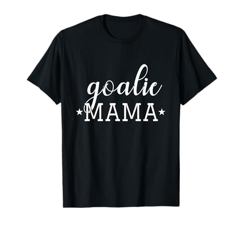 Goalie Mama Cute T Shirt for Moms of Soccer, Hockey Goalies T-Shirt