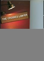 The Crooked Lawyer 0615118755 Book Cover