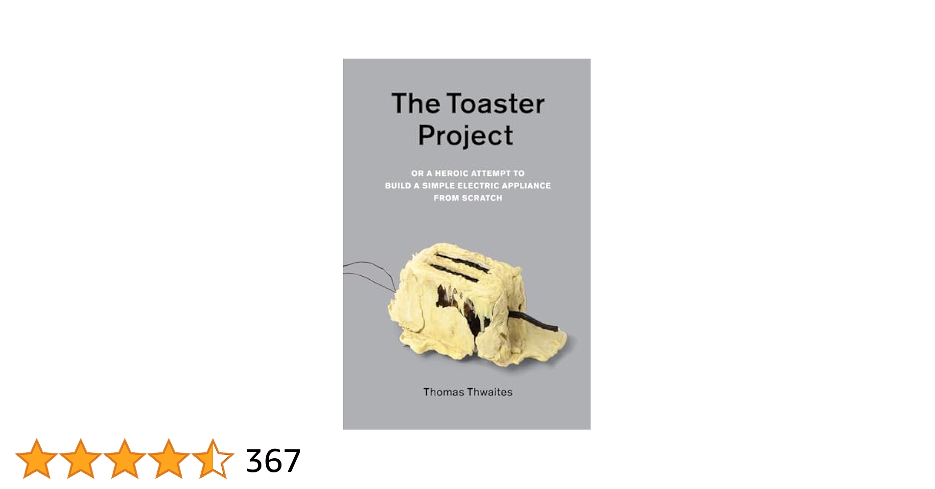 【中古】 The Toaster Project: Or a Heroic Attempt to Build a Simple Electric Appliance from Scratch/PRINCETON ARCHITECTURAL PR/Thomas Thwaites The Toaster Project: Or a Heroic Attempt to Build a Simple