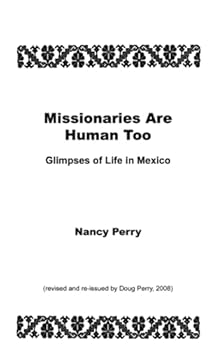 Paperback Missionaries Are Human Too: Glimpses of Life in Mexico Book