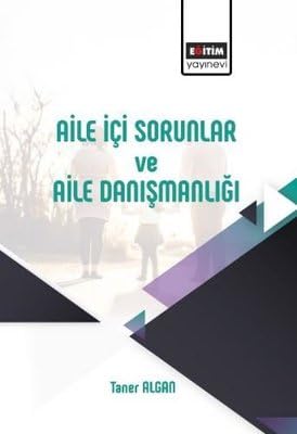 Aile Ici Sorunlar ve Aile Danismanligi