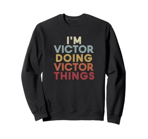 I'm Victor Doing Victor Things Personalized Name Retro Sudadera