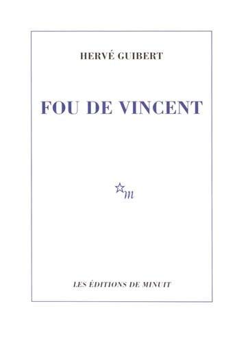 Fou de vincent (Livre non massicoté) by Hervé Guibert(1989-01-01)