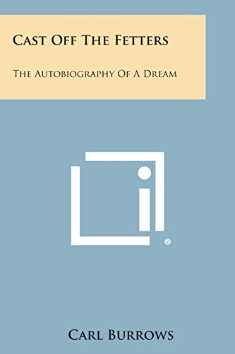 Cast Off the Fetters: The Autobiography of a Dream