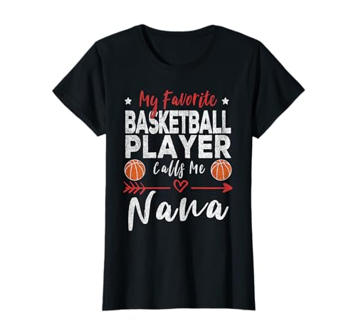 My Favorite Basketball Player Calls Me Nana Grandma T-Shirt