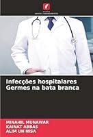 Infecções hospitalares Germes na bata branca (Portuguese Edition) 6208842905 Book Cover