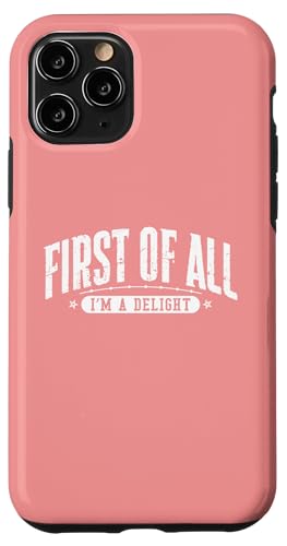 First of All Im a Delight Funny Sport �X�}�z�P�[�X iPhone 11 Pro �p