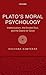 Plato's Moral Psychology: Intellectualism, the Divided Soul, and the Desire for Good