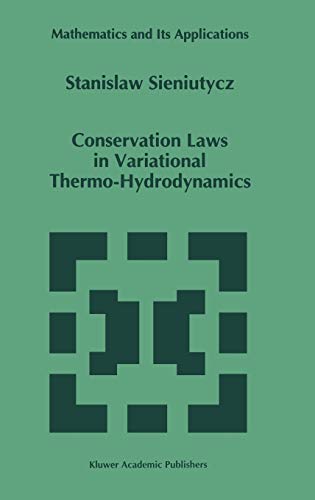 Preisvergleich Produktbild Conservation Laws in Variational Thermo-Hydrodynamics (Mathematics and Its Applications, 279, Band 279)